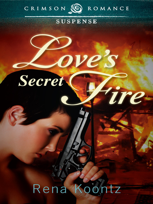 Title details for Love's Secret Fire by Rena Koontz - Available